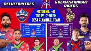 KKR vs DC Playing 11 Match 41 ✓ Delhi Capitals vs Kolkata Knight Riders Playing 11 Today ✓ Kkr vs Dc