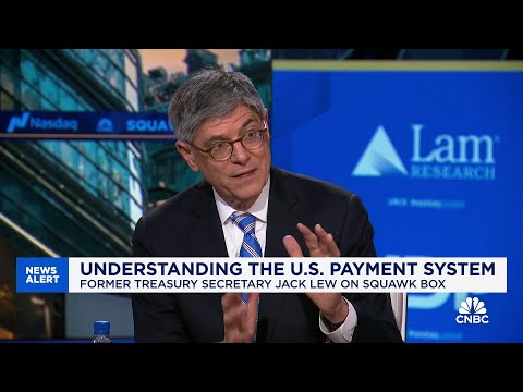 Former Treasury Secretary Jack Lew: The notion the U.S. pays all its bills is pretty fundamental