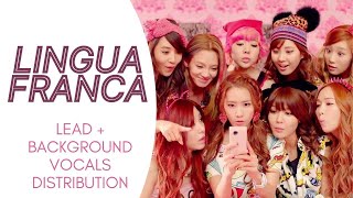 Girls&#39; Generation - LINGUA FRANCA (Lead + Background Vocals Distribution)