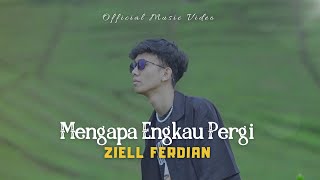 Download lagu Ziell Ferdian - Mengapa Engkau Pergi mp3