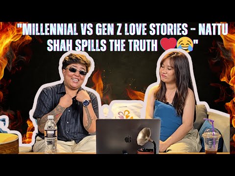 Nattu Shah Exposes the BIG Difference in Millennial & Gen Z Love ❤ | Camp Guys