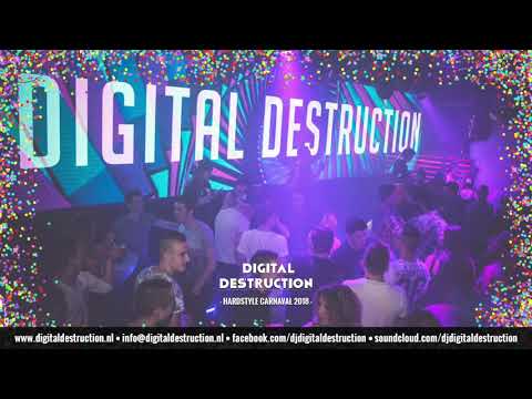 Digital Destruction - Hardstyle Carnaval 2018 mix