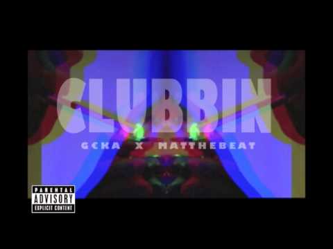GEKA X MATTHEBEAT - CLUBBIN