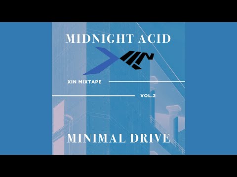XIN Acid Minimal Tech House Mix