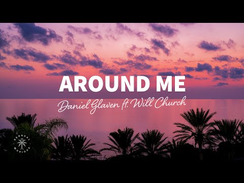 Daniel Glaven - Around Me (Lyrics) ft. Will Church