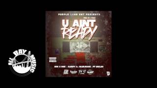 SOB x RBE "U Ain't Ready" ft. Sleepy D, BlueJeans, PT Mulah (Prod. L-Finguz)