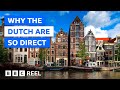 Waarom Nederlanders altijd zeggen wat ze bedoelen – BBC REEL
