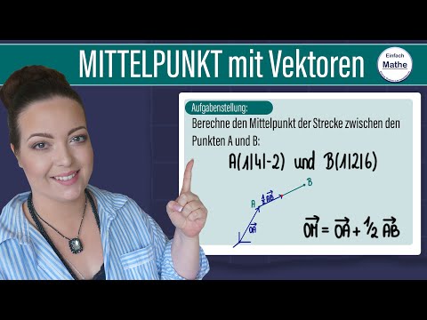 Mittelpunkt einer Strecke mit Vektoren berechnen - einfach erklärt