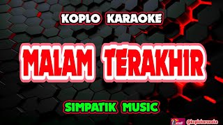Download lagu MALAM TERAKHIR KARAOKE - Simpatik Music @koplokaraooke mp3 Download lagu MALAM TERAKHIR KARAOKE - Simpatik Music @koplokaraooke mp3