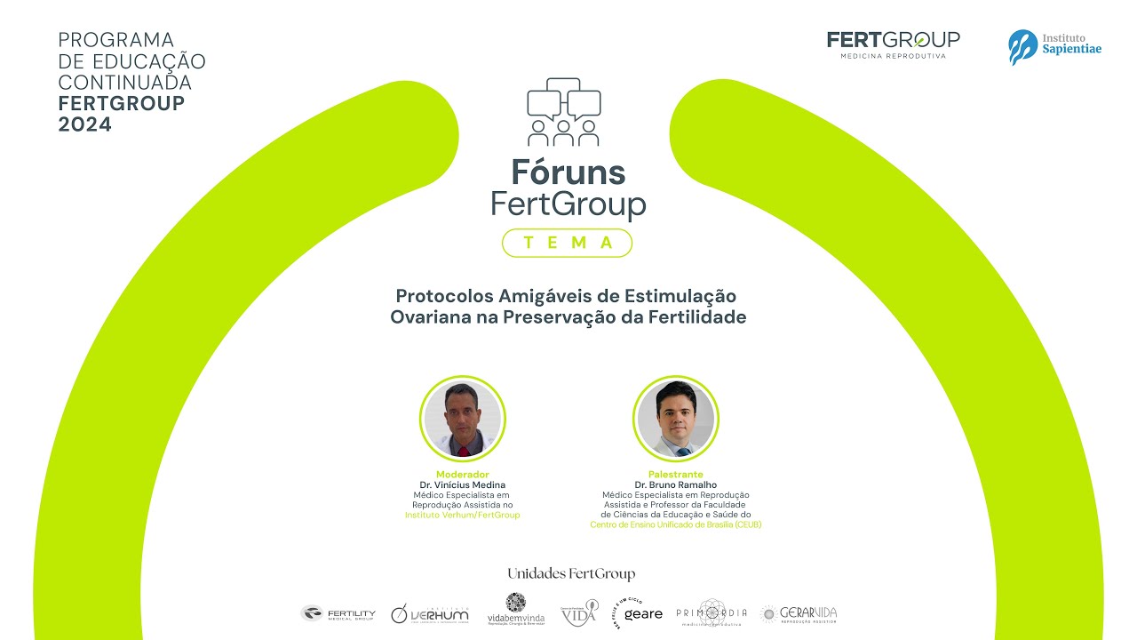 II Fórum FertGroup | Protocolos Amigáveis de Estimulação Ovariana na Preservação da Fertilidade