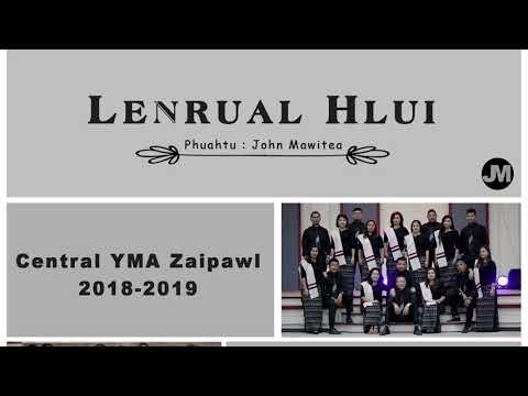 Lenrual Hlui - Central YMA Zaipawl, 2018-2019 (Lyrics Video)