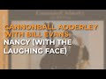 Cannonball Adderley with Bill Evans - Nancy (With The Laughing Face) (Official Audio)
