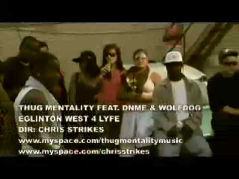 Thug Mentality Eglinton West 4 Lyfe feat DNME &a Wolf Dog.