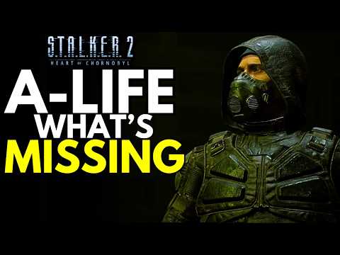 STALKER 2 - What A-Life Still Doesn’t Do And Why That Matters
