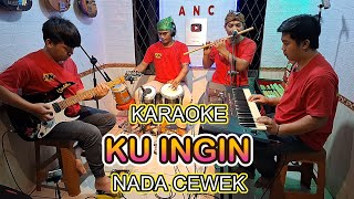 Download lagu KU INGIN KARAOKE NADA CEWEK RITA SUGIARTO mp3