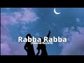 Rabba Rabba (Slowed-Reverb)/Music ADDICTION