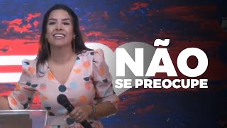 NÃO SE PREOCUPE COM O QUE VOCÊ NÃO PODE OU COM O QUE VOCÊ NÃO TEM - Miss. Gabriela Lopes | Pregação