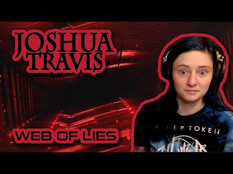 JOSHUA TRAVIS - 'Web Of Lies' ft Andy Cizek & Stephen Taranto - REACTION/REVIEW