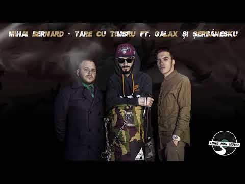 Mihai Bernard - Tare cu timbru ft  Galax și Șerbănesku