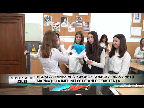 REPORTAJUL ZILEI 09 05 2025  ȘCOALA GIMNAZIALĂ ”GEORGE COȘBUC” DIN SIGHETU MARMAȚIEI A ÎMPLINIT 60 D
