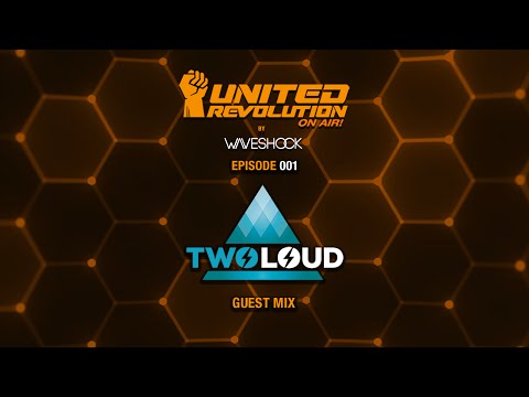 UNITED REVOLUTION ON AIR! By Waveshock ep. 001 Guest: TWOLOUD
