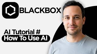 Blackbox AI Tutorial | How To Use Blackbox AI (2026 Step by Step Guide)