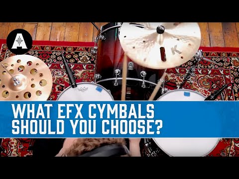 What EFX Cymbals Should You Choose?