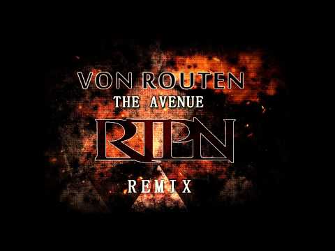 Von Routen - The Avenue (RTPN remix) *(High Quality)*