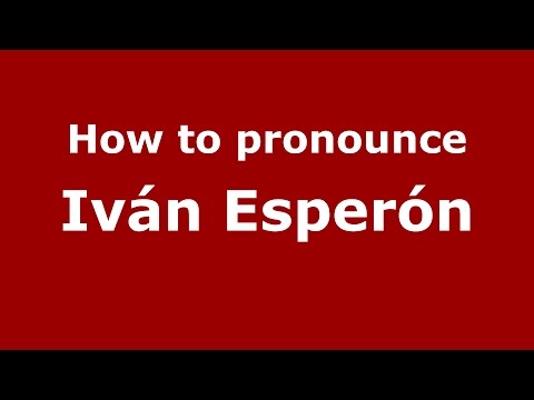 How to pronounce Iván Esperón (Spanish/Argentina) - PronounceNames.com