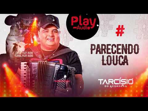 PARECENDO LOUCA | TARCÍSIO DO ACORDEON 2021 | DIFERENTE DOS IGUAIS 🔴@PlayAudio