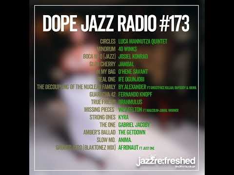 DOPE JAZZ RADIO #173 [Kyra, Josiel Konrad, Ife Ogunjobi, Wes Felton, The Getdown]