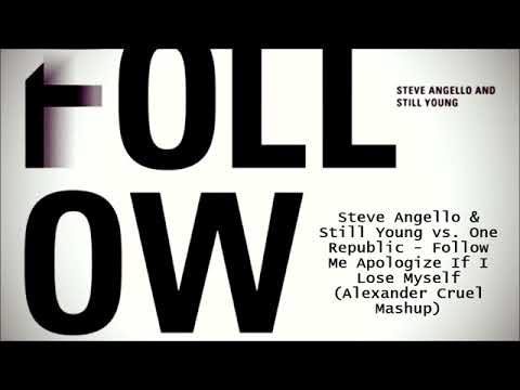 Steve Angello vs One Republic - Follow Me Apologize If I Lose Myself (Alexander Cruel Mashup)