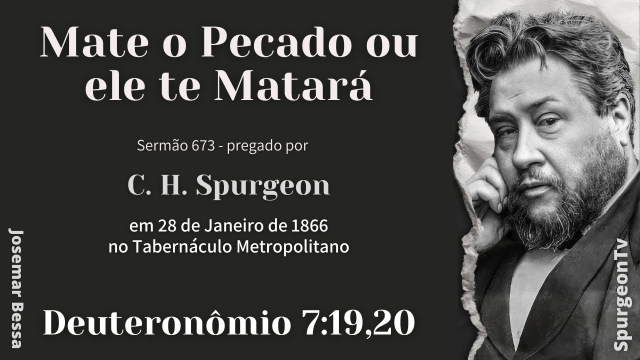 Mate o Pecado ou ele te Matará | Sermão 673 | C. H. Spurgeon | Deuteronômio 7:19,20
