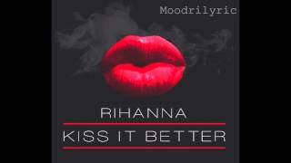 Rihanna - Kiss It Better [CLEAN + Lyrics In Description]