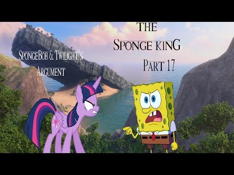 "The Sponge King" Part 17 - SpongeBob & Twilight's Argument