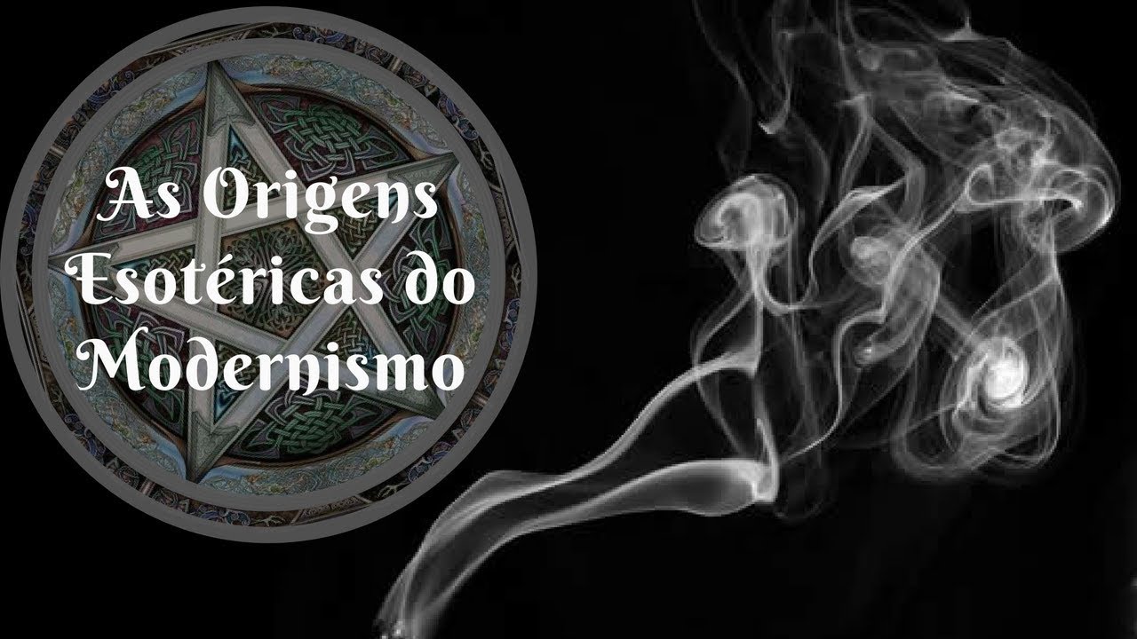 As Origens Esotéricas do Modernismo - Profa. Dra. Ivone Fedeli