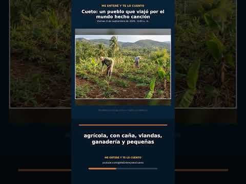 Cueto: un pueblo que viajó por el mundo hecho canción