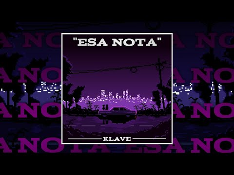 Klave - Esa nota (Oficial Lyric)