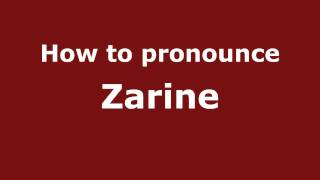 How to pronounce Zarine
