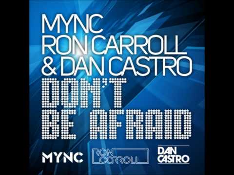 MYNC, Ron Carroll & Dan Castro - Don't Be Afraid (Brunoshky Remix)