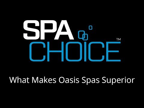 SpaChoice - Oasis Spas - Superior Spas & Swim Spas