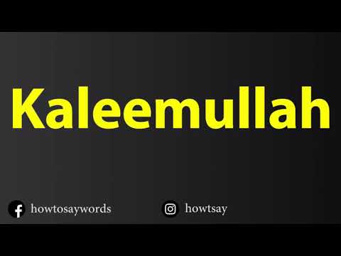 How To Pronounce Kaleemullah