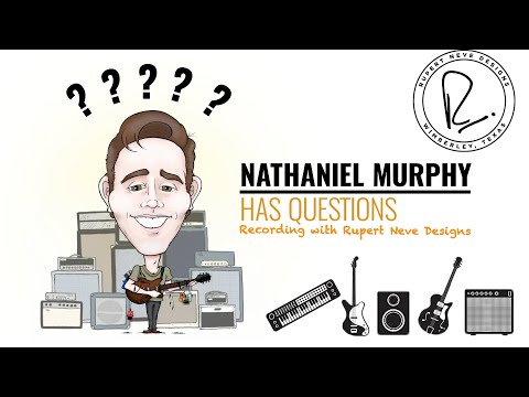 Nathaniel Murphy Has Questions : Recording with Rupert Neve Designs | Chicago Music Exchange