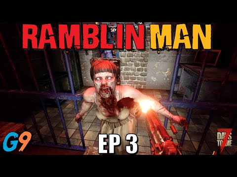 7 Days To Die - Ramblin Man EP3 (Alpha 20)