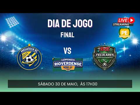 AO VIVO | MEGATECH X ARS CELULARES X  | FINAL | CAMPEONATO RIO-VERDENSE DE FUTEBOL SÉRIE A2