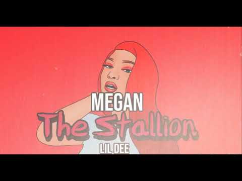 lil dee- Megan thee stallion