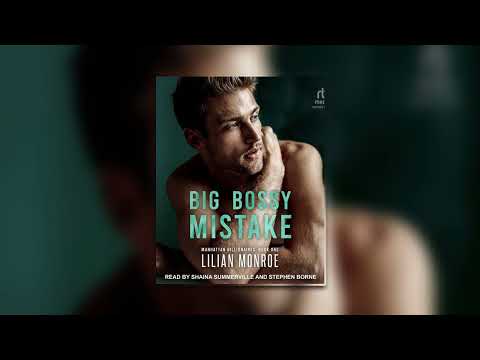 Big Bossy Mistake [ Manhattan Billionaires #1 ] By Lilian Monroe - Billionaire Romance Audiobook
