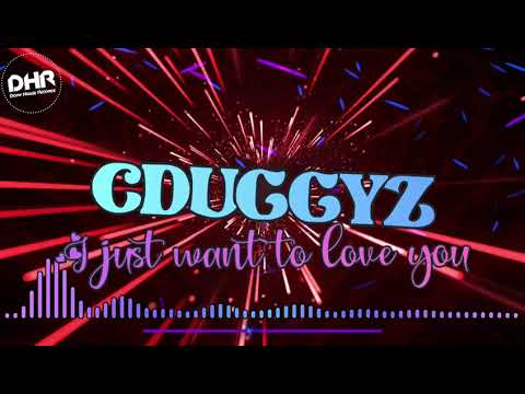 CDuggyz - I Just Want To Love You - DHR