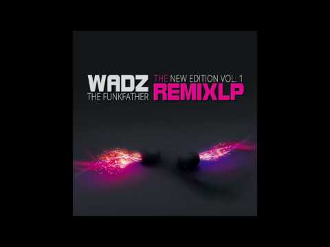 Wadz - The Remix LP New Edition Vol. 1 [ Full Album ]