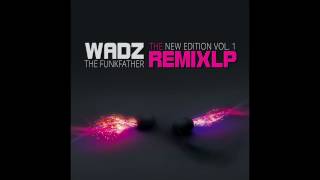 Wadz - The Remix LP New Edition Vol. 1 [ Full Album ]